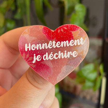 Broche "Honnêtement je déchire" en acrylique japonaise avec du tissu
