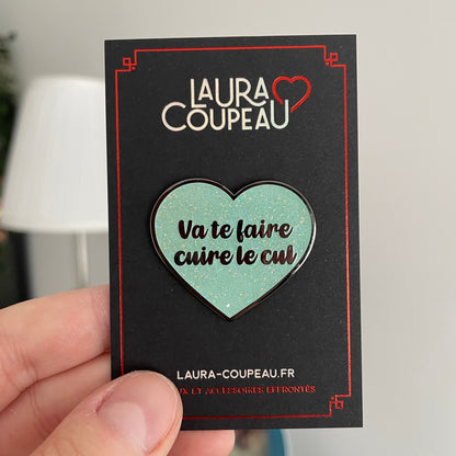[CONTRÔLE TECHNIQUE] Pin en émail "Va te faire cuire le cul" turquoise à paillettes