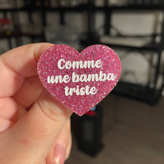 Broche "Comme une bamba triste" en acrylique à paillettes roses