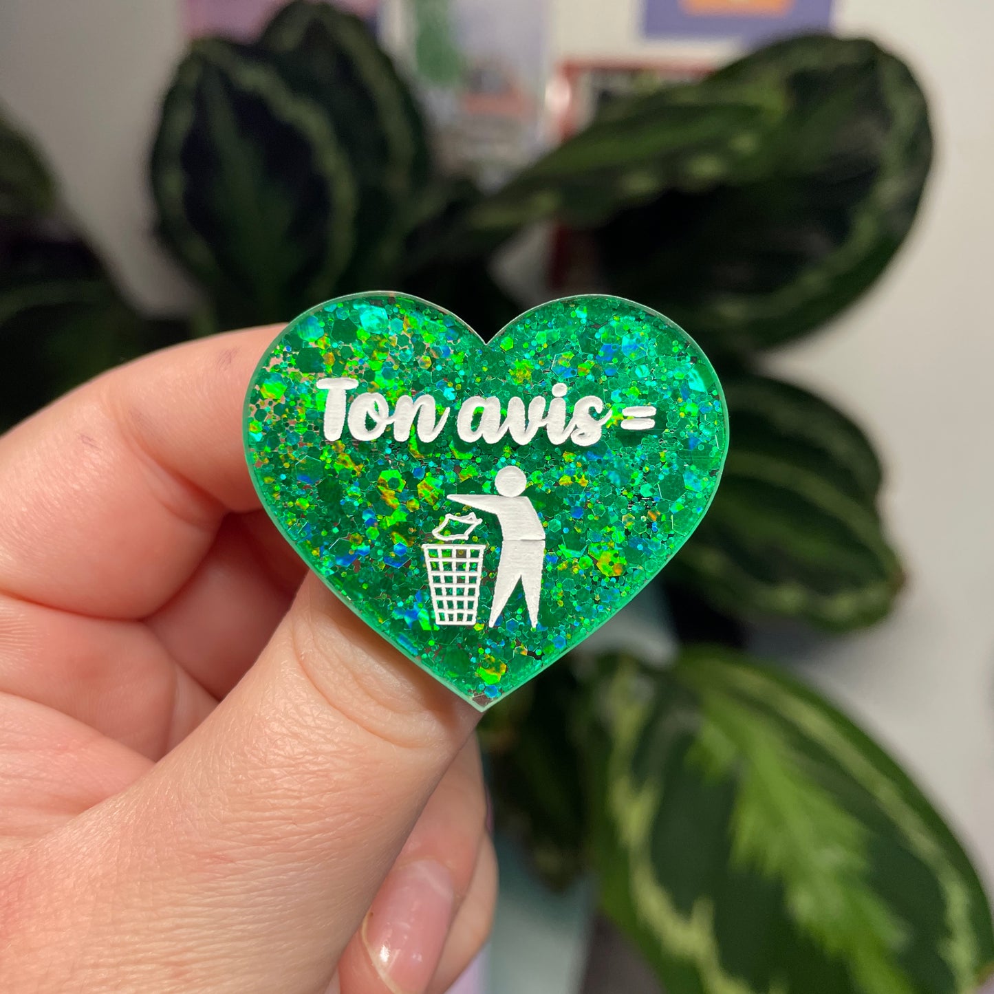 [Contrôle technique] Broche "Ton avis = poubelle" en acrylique à paillettes vertes