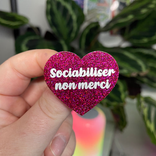 [Contrôle technique] Broche "Sociabiliser non merci" en acrylique à paillettes roses