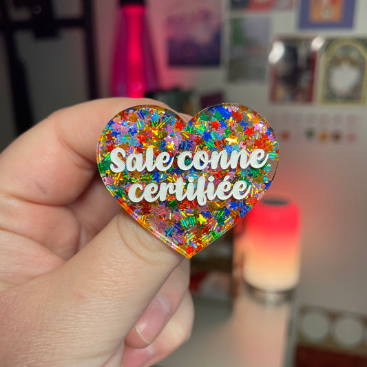 [Contrôle technique] Broche "Sale conne certifiée" en acrylique semi transparente avec des étoiles multicolores