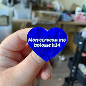 Broche "Mon cerveau me bolosse h24" en acrylique marbrée bleue