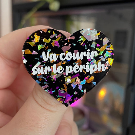 [CONTRÔLE TECHNIQUE] Broche "Va courir sur le périph'" en acrylique noire avec des éclats de confettis multicolores