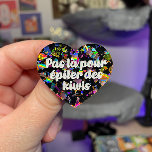 [Contrôle technique] Broche "Pas là pour épiler des kiwis" en acrylique noire avec des éclats de confettis multicolores