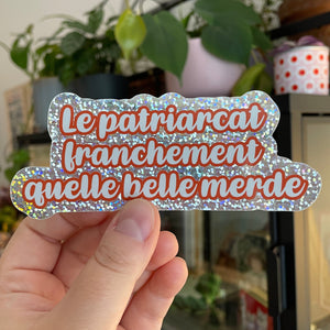 Grand sticker pailleté "Le patriarcat franchement quelle belle merde"