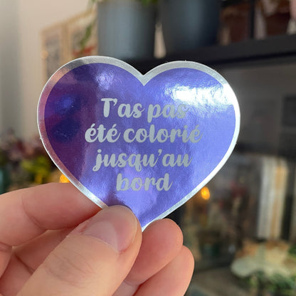 Sticker effet miroir "T'as pas été colorié jusqu'au bord"