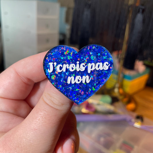 [Contrôle technique] Broche "J'crois pas non" en acrylique à paillettes bleues