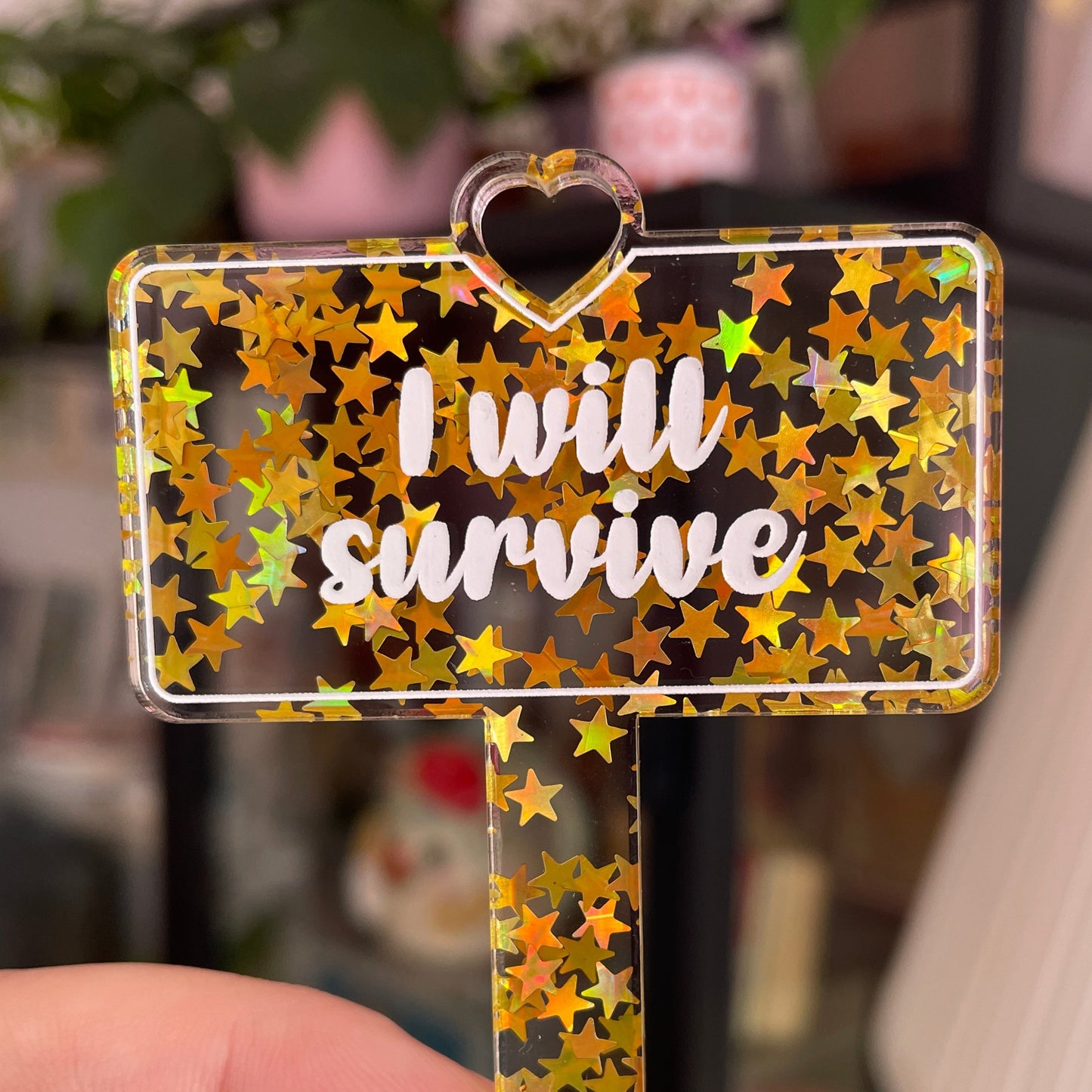 [CONTRÔLE TECHNIQUE] Pic à plante "I will survive" en acrylique transparente avec des paillettes dorées