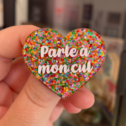 Broche "Parle à mon cul" en acrylique avec des pois multicolores