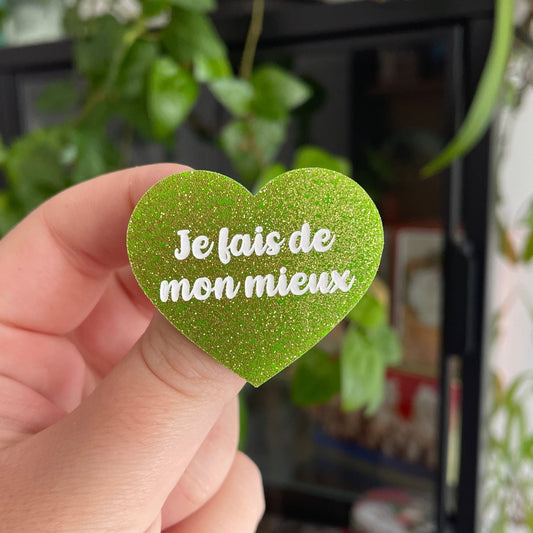 [CONTRÔLE TECHNIQUE] Broche "Je fais de mon mieux" en acrylique verte à paillettes