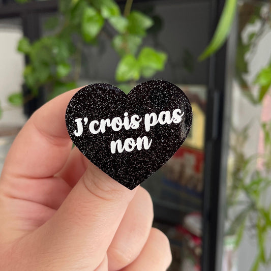 [CONTRÔLE TECHNIQUE] Broche "J'crois pas non" en acrylique noire à paillettes