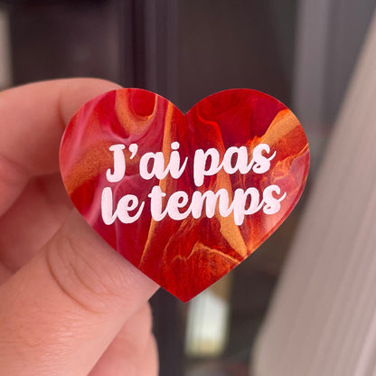 [CONTRÔLE TECHNIQUE] Broche "J'ai pas le temps" en acrylique marbrée rouge, dorée et blanche