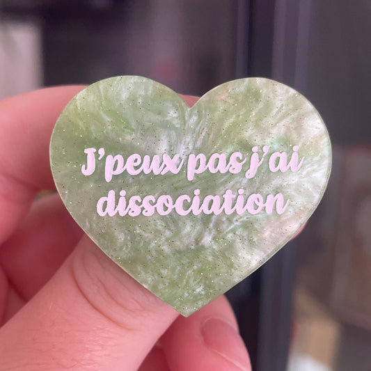[CONTRÔLE TECHNIQUE] Broche "J'peux pas j'ai dissociation" en acrylique marbrée verte à paillettes