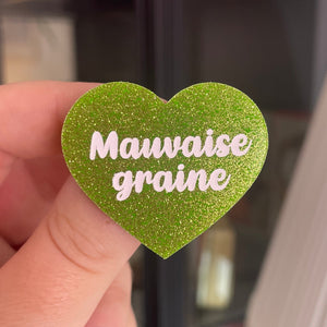 [CONTRÔLE TECHNIQUE] Broche "Mauvaise graine" en acrylique à paillettes vertes