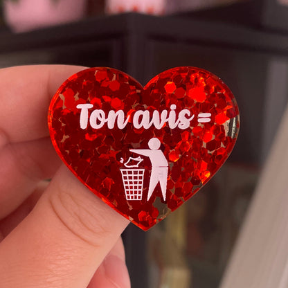 [CONTRÔLE TECHNIQUE] Broche "Ton avis = poubelle" en acrylique semi-transparente avec des confettis rouges