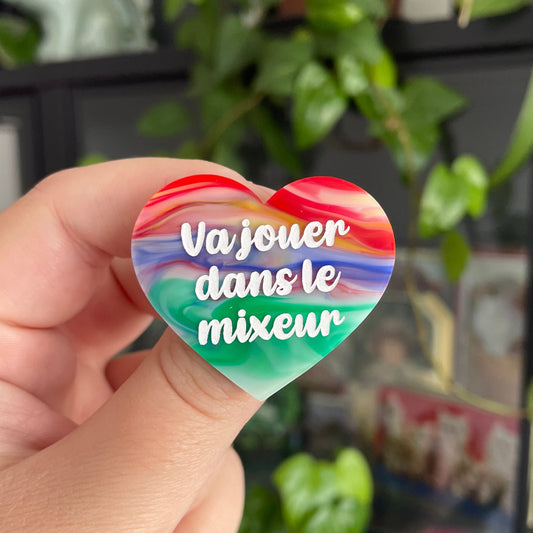 [CONTRÔLE TECHNIQUE] Broche "Va jouer dans le mixeur" en acrylique marbrée multicolore