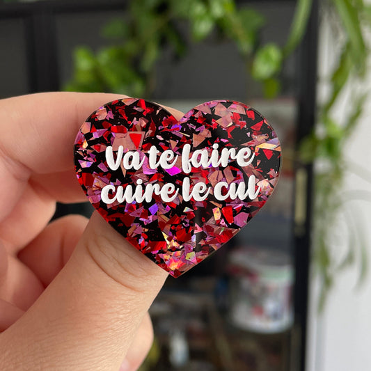 [CONTRÔLE TECHNIQUE] Broche "Va te faire cuire le cul" en acrylique noire avec des confettis rouges et roses