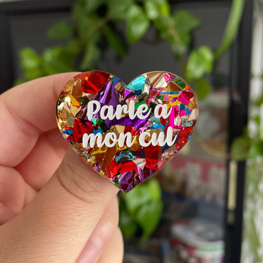 [CONTRÔLE TECHNIQUE] Broche "Parle à mon cul" en acrylique transparente avec des confettis multicolores