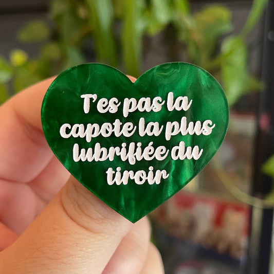 [CONTRÔLE TECHNIQUE] Broche "T'es pas la capote la plus lubrifiée du tiroir" en acrylique marbrée verte