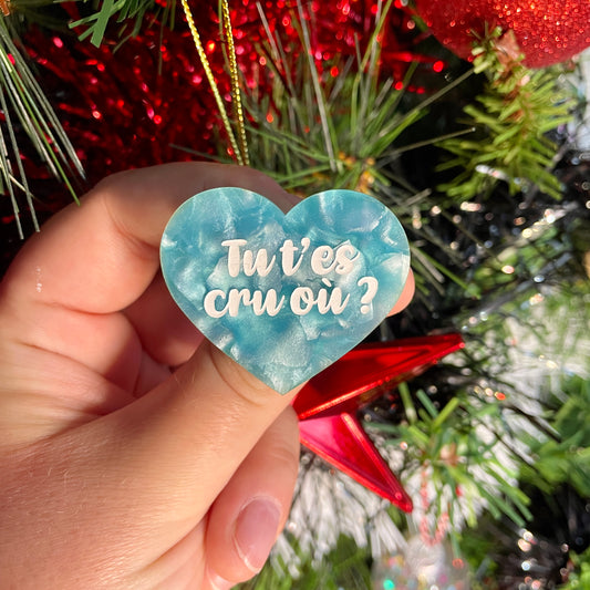 Broche "Tu t'es cru où ?" en acrylique marbrée bleu ciel