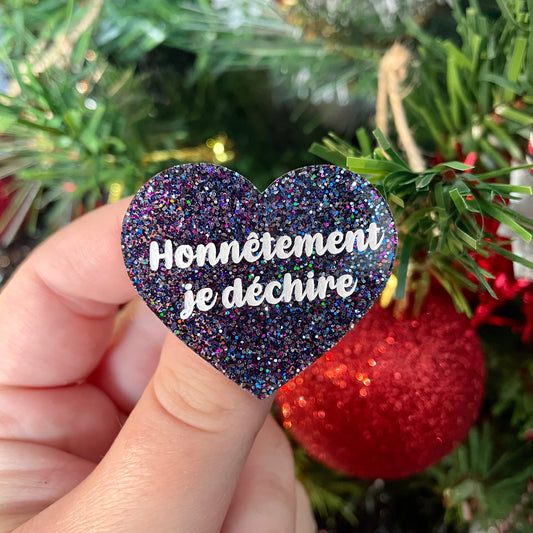 Broche "Honnêtement je déchire" en acrylique à paillettes bleues et roses
