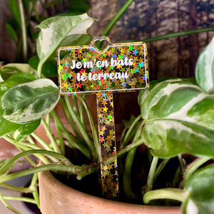 Pic à plante "Je m'en bats le terreau" en acrylique transparente avec des étoiles dorées