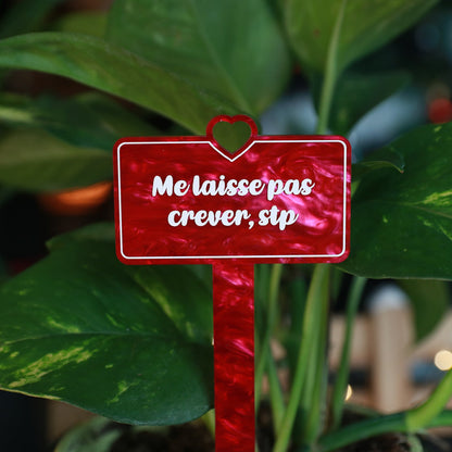 Pic à plante "Me laisse pas crever, stp" en acrylique marbrée rouge/rose