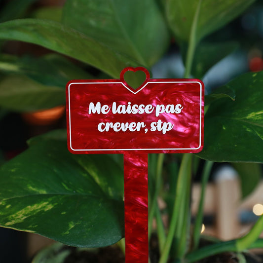 Pic à plante "Me laisse pas crever, stp" en acrylique marbrée rouge/rose