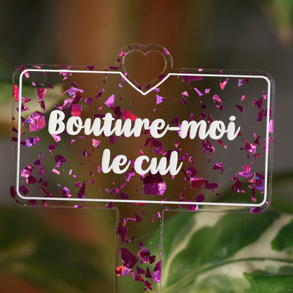 [CONTRÔLE TECHNIQUE] Pic à plante "Bouture-moi le cul" en acrylique transparente avec des éclats de confettis violets