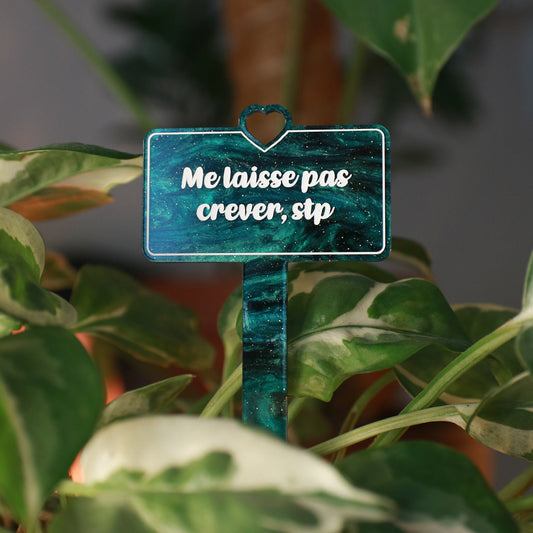 Pic à plante "Me laisse pas crever, stp" en acrylique marbrée verte et noire à paillettes